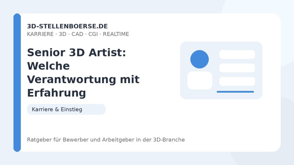 Senior 3D Artist: Welche Verantwortung mit Erfahrung hinzukommt – Beitragsbild auf 3d-stellenboerse.de